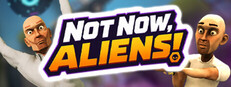 Not Now, Aliens!