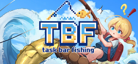 TBF: Task Bar Fishing