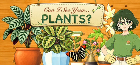 Can I see your...plants? header