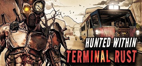 Hunted Within: Terminal Rust