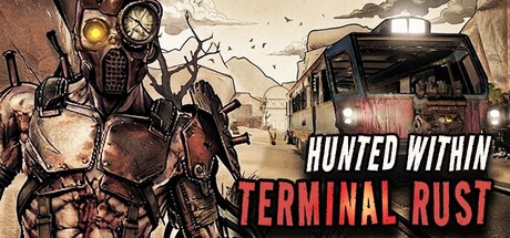 Hunted Within: Terminal Rust