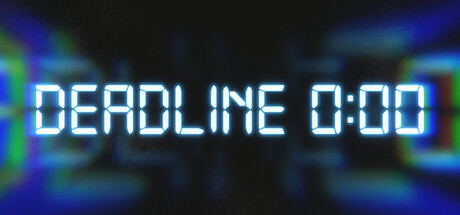 Deadline 0:00