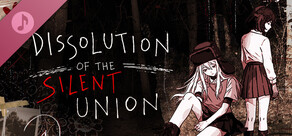 Dissolution of the Silent Union Soundtrack