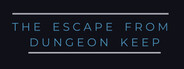 The Escape From Dungeon Keep
