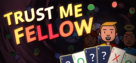 Trust Me Fellow
