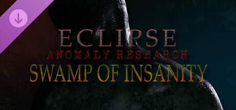 Eclipse Anomaly Research - Swamp of Insanity