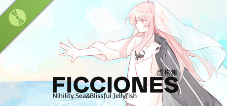 Ficciones//Nihility, Sea & Blissful Jellyfish