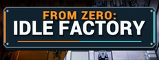 From Zero: Idle Factory
