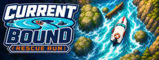 CURRENTBOUND:Rescue Run