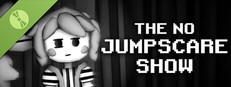 The No Jumpscare Show Demo