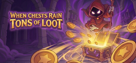When Chests Rain Tons of Loot — Steam game cover