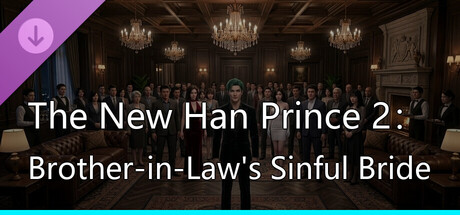 The New Han Prince 2:Brother-in-Law's Sinful Bride