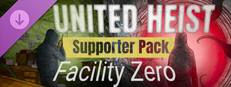 United Heist: Facility Zero - Supporter Pack