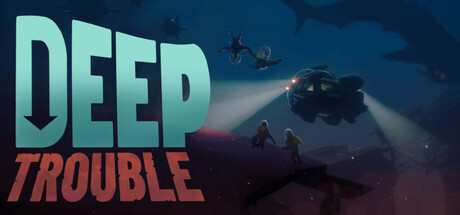 Deep Trouble