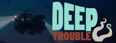 Deep Trouble