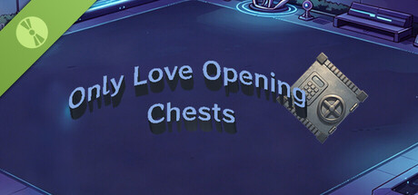 Only Love Opening Chests Demo header