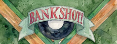 Bankshot!