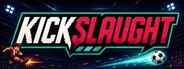 KICKSLAUGHT