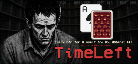 Every Man for Himself and God Against All or, for a shorter name: TimeLeft