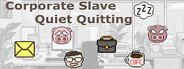 Corporate Slave：Quiet Quitting