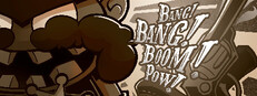 Bang Bang Boom Pow