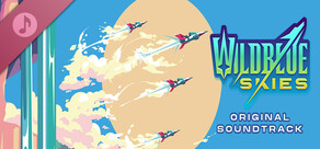Wild Blue Skies Original Soundtrack