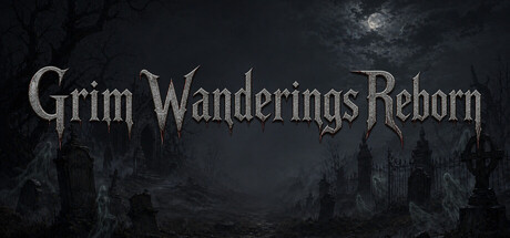 Grim Wanderings Reborn