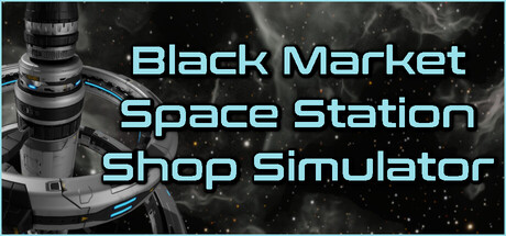 Black Market Space Station Shop Simulator Playtest