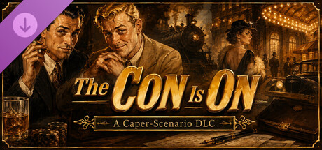 Your Murder Is Served - The Con Is On: A Caper-Scenario DLC