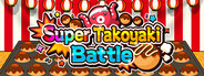 Super Takoyaki Battle