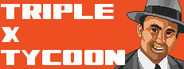 Triple X Tycoon