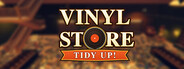 Vinyl Store: Tidy Up!