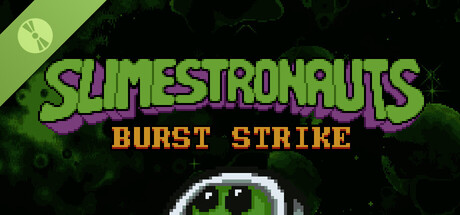 Slimestronauts: Burst Strike Demo 표지