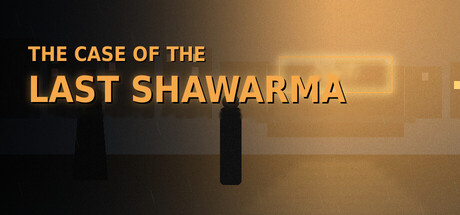 THE CASE OF THE LAST SHAWARMA