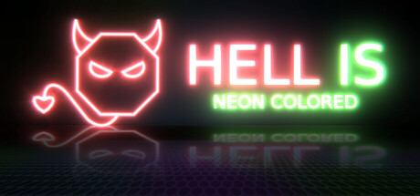 Hell is Neon Colored — Steam game cover