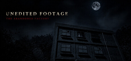 Unedited Footage: The Abandoned Factory