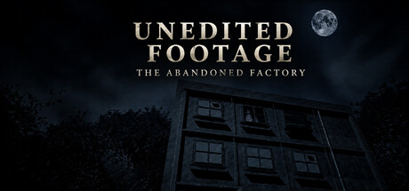 Unedited Footage: The Abandoned Factoryの作品画像