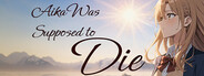 Aika Was Supposed to Die