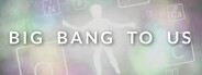 BIG BANG TO US