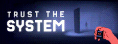 Trust The System