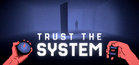 Trust The System