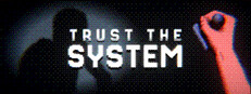 Trust The System