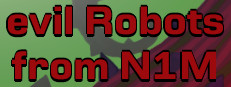 Evil Robots From N1M