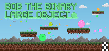 Bob the Binary Large Object