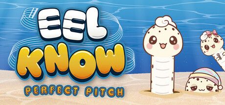 EEL KNOW:Perfect Pitch