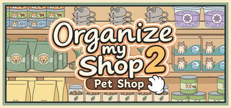 Organize my Shop 2: Pet Shop — Steam header