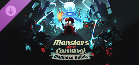 Monsters Are Coming! Madness Builds