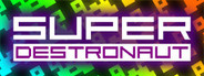 Super Destronaut