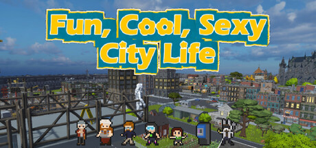 Fun, Cool, Sexy City Life — Steam header