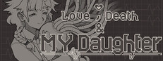 Love, Death & My Daughter